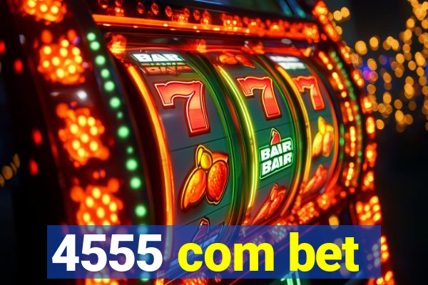 4555 com bet
